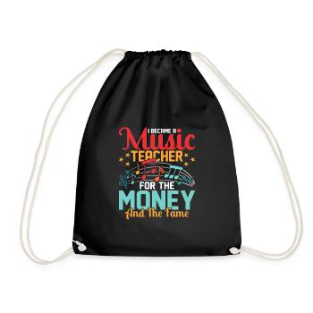 I Became A Music Teacher For The Money And The Fam - Drawstring Bag - black - Front