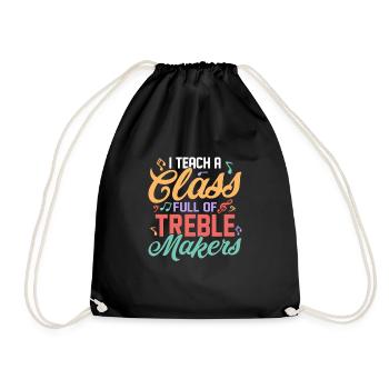 I Teach A Class Full Of Treble Makers Teacher Scho - Drawstring Bag - black - Front