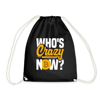 Who's crazy now? Cryptocurrency BTC - Turnbeutel - Schwarz - Vorne