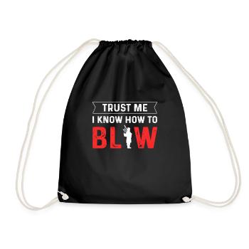Trust me, I know how to blow. - Drawstring Bag - black - Front