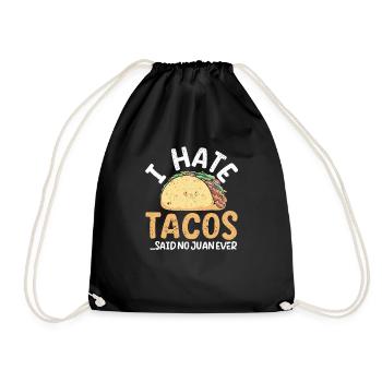 I hate tacos Said no Juan ever funny - Drawstring Bag - black - Front