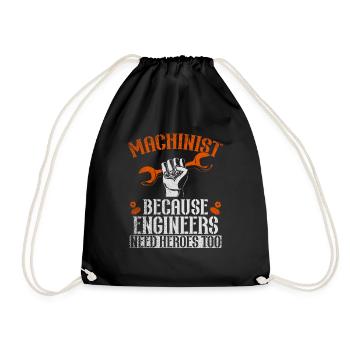Machinist Because Engineers Need Heroes Too - Drawstring Bag - black - Front