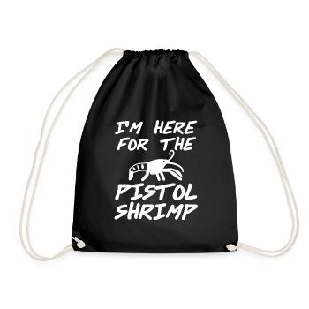 I'm Here For The Pistol Shrimp Funny Collector - Drawstring Bag - black - Front