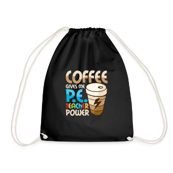 Coffee Gives Me P.E.Teacher Power Physical Educati - Turnbeutel - Schwarz - Vorne