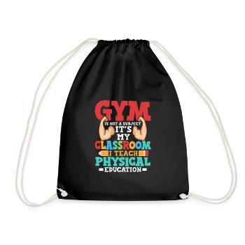 Gym Is Not A Subject It's My Classroom School - Turnbeutel - Schwarz - Vorne