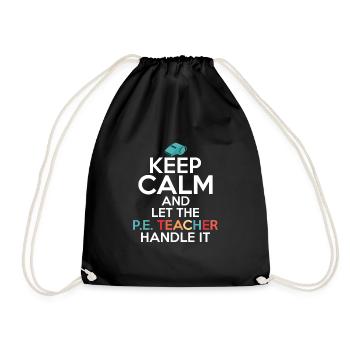 Keep Calm And Let The P.E. Teacher Handle It Schoo - Drawstring Bag - black - Front