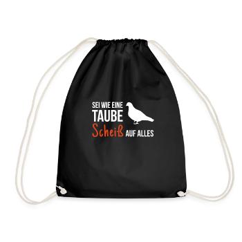 Sei Wie Eine Taube Scheiß Auf Alles Taubenzucht - Turnbeutel - Schwarz - Vorne