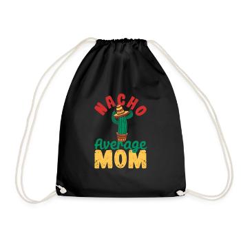 Nacho Average Mom Witz Mama Cinco De Mayo Mexican - Turnbeutel - Schwarz - Vorne