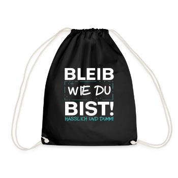Bleib Wie Du Bist - Turnbeutel - Schwarz - Vorne