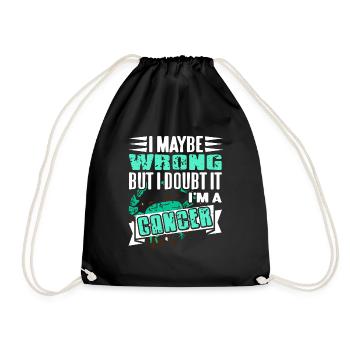I Maybe Wrong But I Doubt It I'm A Cancer - Drawstring Bag - black - Front