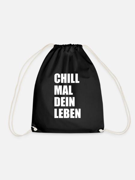 Chill Mal Dein Leben Spruch - Turnbeutel - Schwarz