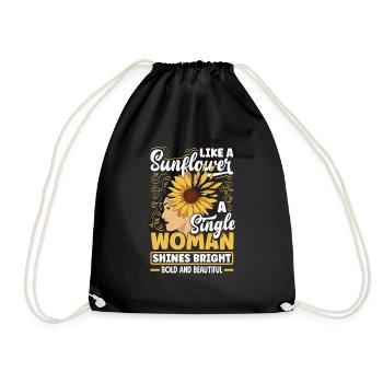 Like A Sunflower A Single Women Shines Bright - Drawstring Bag - black - Front