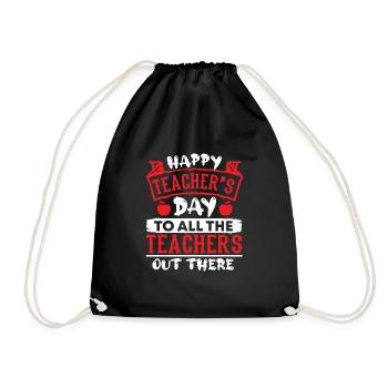 HAPPY TEACHER S DAY TO ALL THE TEACHERS OUT THERE - Drawstring Bag - black - Front
