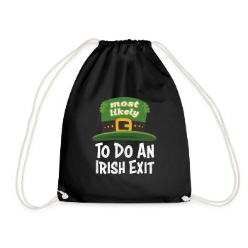 Happy St patricks day Most Likely Do An Irish Exit - Turnbeutel - Schwarz - Vorne