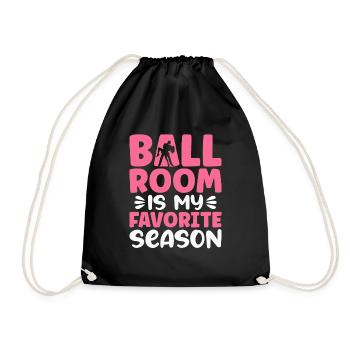 Ballroom Is My Favorite Season - Drawstring Bag - black - Front