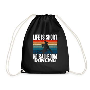 Life Is Short Go Ballroom Dancing - Drawstring Bag - black - Front