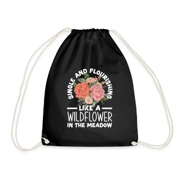 Single And Flourishing Like a Wildflower In The - Turnbeutel - Schwarz - Vorne