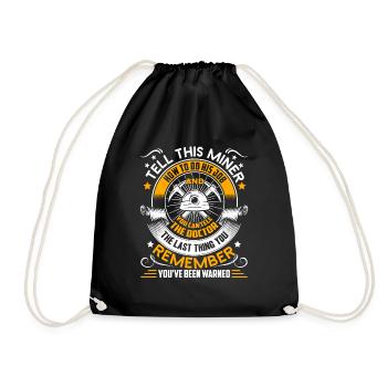 Miner Tell This Miner How To Do His Job - Drawstring Bag - black - Front