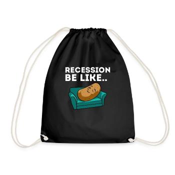 Recession Be Like Cool Potato Couch Sarcastic Fun - Drawstring Bag - black - Front