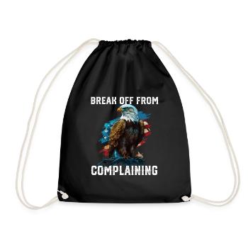 Break Off From Complaining 4th Of July America - Drawstring Bag - black - Front