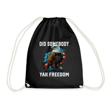 Did Somebody Yak Freedom Patriotic Patriotism - Turnbeutel - Schwarz - Vorne