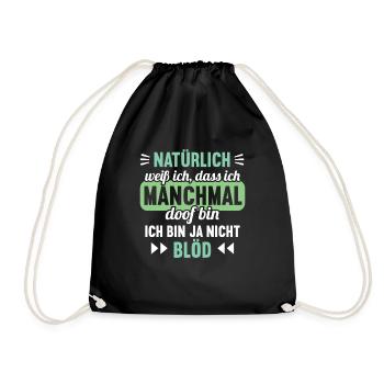Natürlich weiß ich dass ich manchmal doof bin - Turnbeutel - Schwarz - Vorne