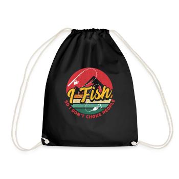 I Fish So I Dont Choke People - Drawstring Bag - black - Front
