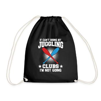 If I Can't Bring My Juggling Clubs I'm Not Going - Turnbeutel - Schwarz - Vorne