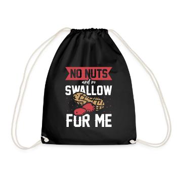 No nuts and no swallowing for me - Drawstring Bag - black - Front
