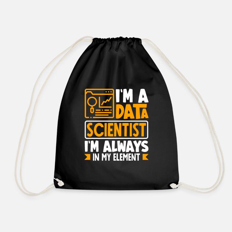 I'm Data Scientist I'm Always In My Element - Turnbeutel - Schwarz