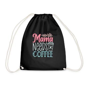 Lustiger Muttertag - Mama braucht Kaffee - Turnbeutel - Schwarz - Vorne