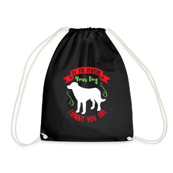 BE THE PERSON YOUR DOG THINKS YOU ARE - Drawstring Bag - black - Front
