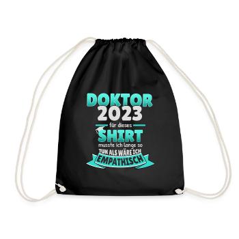Doktor 2023 humorvoller Spruch promovieren Arzt - Turnbeutel - Schwarz - Vorne