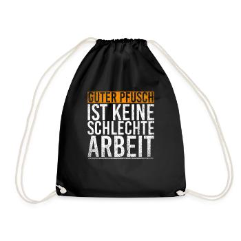 Guter Pfusch Ist Keine Schlechte Arbeit - Turnbeutel - Schwarz - Vorne