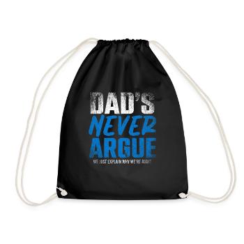 Dads Never Argue We Just Explain Why We Right - Drawstring Bag - black - Front