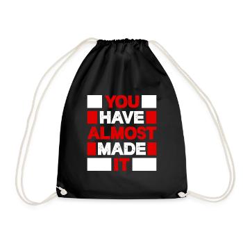 You have almost made it - Turnbeutel - Schwarz - Vorne