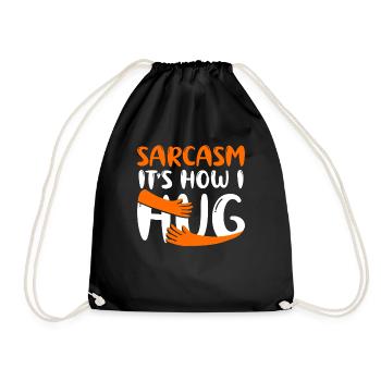 Sarcasm Is How I Hug - Turnbeutel - Schwarz - Vorne