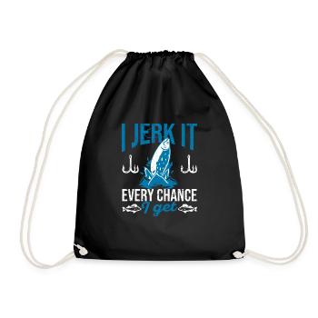 I Jerk It Every Chance I Get Funny Fishing Fischer - Turnbeutel - Schwarz - Vorne