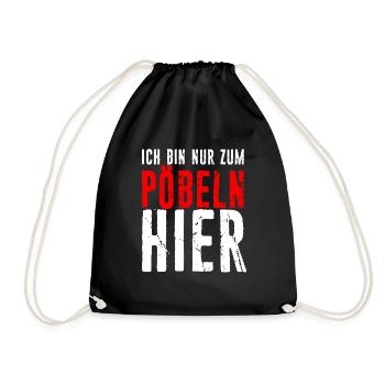 Ich Bin Nur Zum Pöbeln Hier - Geschenk Pöbel Grump - Turnbeutel - Schwarz - Vorne