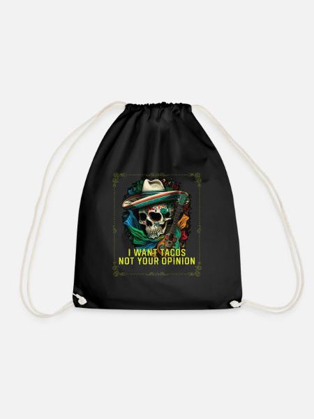 I Want Tacos Not Your Opinion Taco Eater Mexican - Turnbeutel - Schwarz