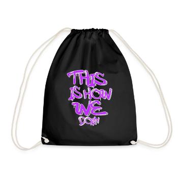 THIS IS HOW WE DOIN SPRUCHDESIGN - Turnbeutel - Schwarz - Vorne