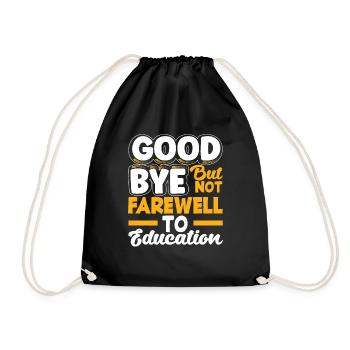 Goodbye but not farewell to education - Turnbeutel - Schwarz - Vorne