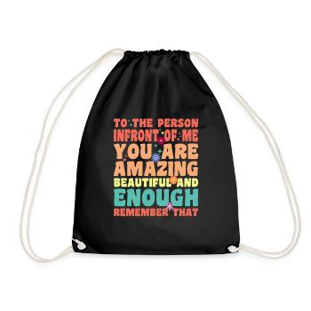 To the Person Infront Me You Are Amazing Beautiful - Drawstring Bag - black - Front