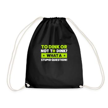 Pickleball to Dink or not to Dink - Drawstring Bag - black - Front
