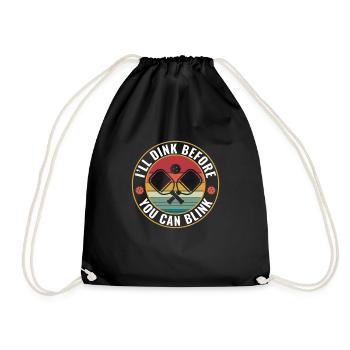 Pickleball I'll Dink Before You Pick Ball Quote - Drawstring Bag - black - Front