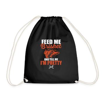 Feed Me Brisket And Tell Me I'm Pretty Funny BBQ - Turnbeutel - Schwarz - Vorne