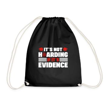 Not Hoarding If Its Evidence Forensic Criminology - Drawstring Bag - black - Front