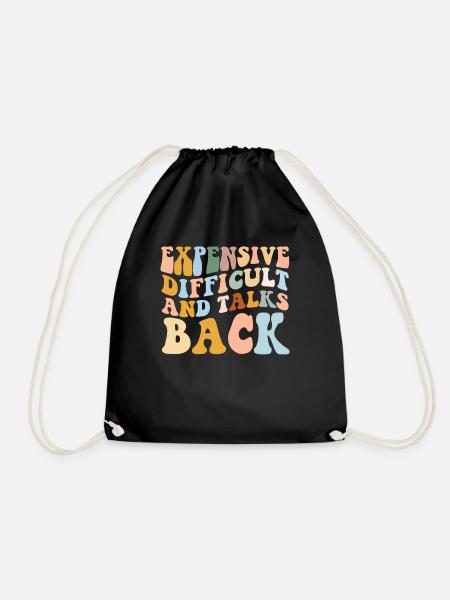 Expensive Difficult And Talks Back - Drawstring Bag - black