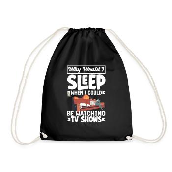 Why would I sleep when I could be watching TV - Turnbeutel - Schwarz - Vorne