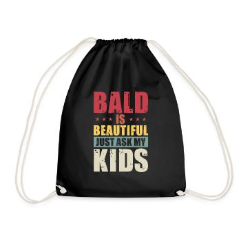 Bald Is Beautiful Just Ask My Kids - Drawstring Bag - black - Front